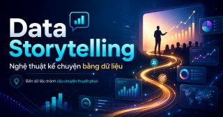Data Storytelling - Nghệ thuật kể chuyện bằng dữ liệu